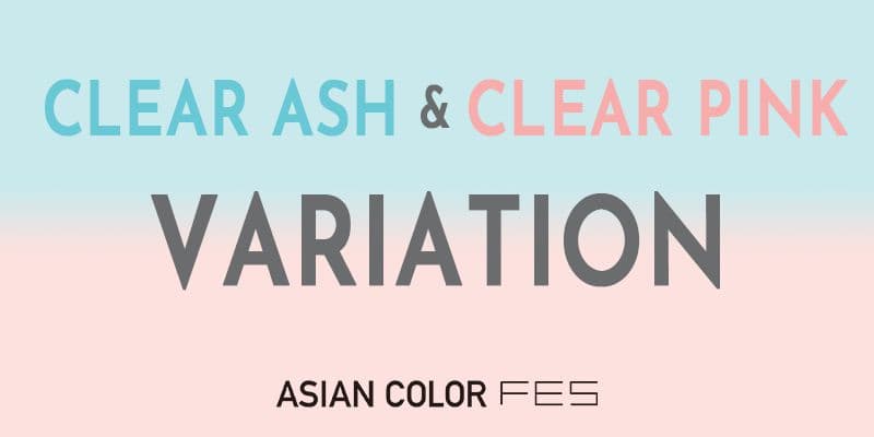 สนุกไปกับสีโทนอ่อนสว่าง (Pale tone) ด้วยการประยุกต์ใช้ CLEAR ASH & CLEAR PINK กันเถอะ!!